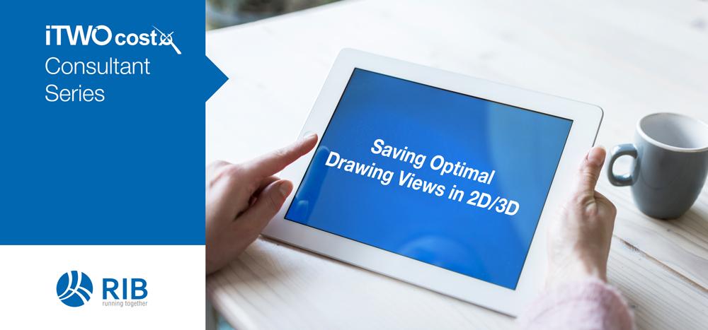 iTWO costX Saving Optimal Drawing Views in 2D/3D